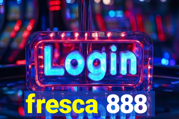 fresca 888